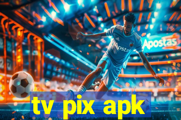 tv pix apk